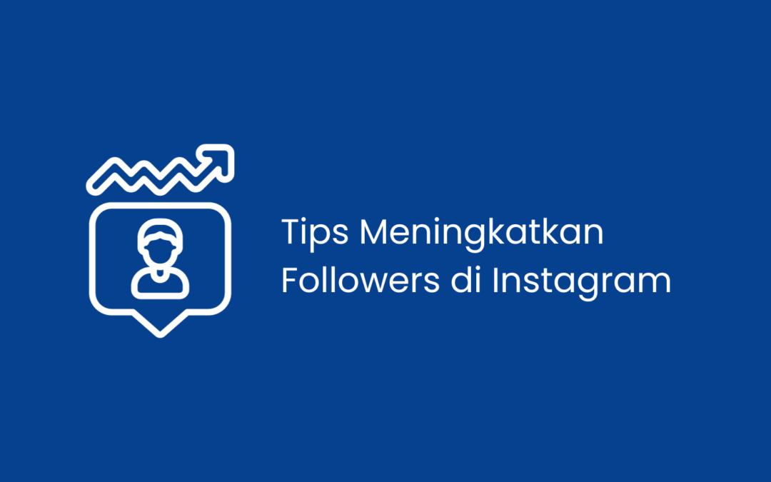 Tips Meningkatkan Followers di Instagram